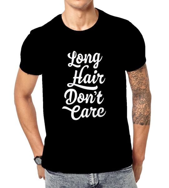 Long Hair Don T Care T Shirt For Men Women Funny Print T Shirts