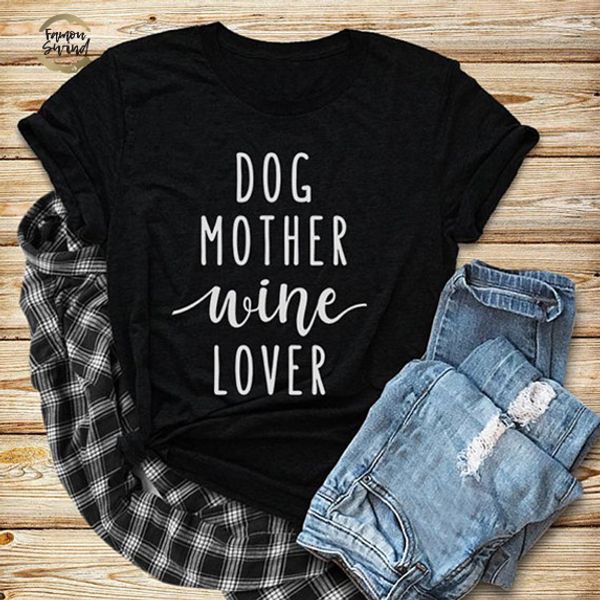

dog mother wine lover t-shirt mom shirt girl love tee letter dog and wine lover outfits style casual clothing, White