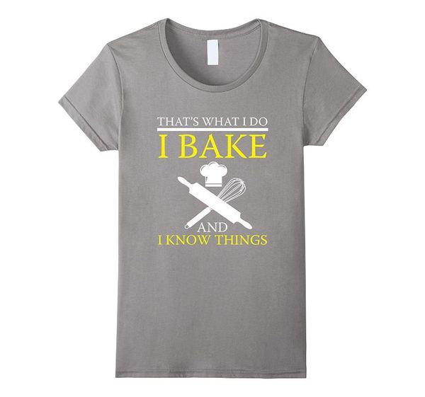 

funny bake and i know things t-shirt bakers cake gift funny brand short t shirt summer short sleeves cotton wonen, White;black