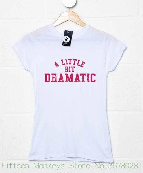 

women's tee a little bit dramatic da donna maglietta 2018 summer style casual cotton woman t shirt, White