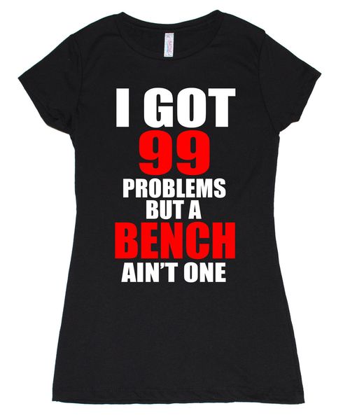 Women T Shirt 99 Problems Bench Press Crossfit Workout Yoga
