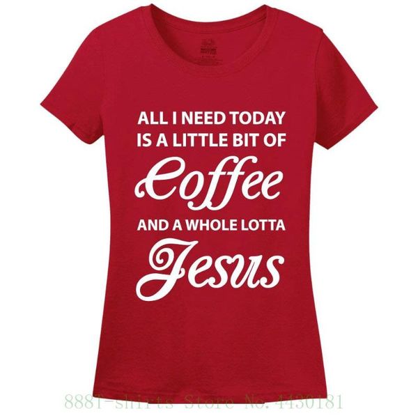 

women's tee all i need today is a little bit of coffee and a whole lotta jesus womens t shirt shirt femme, White