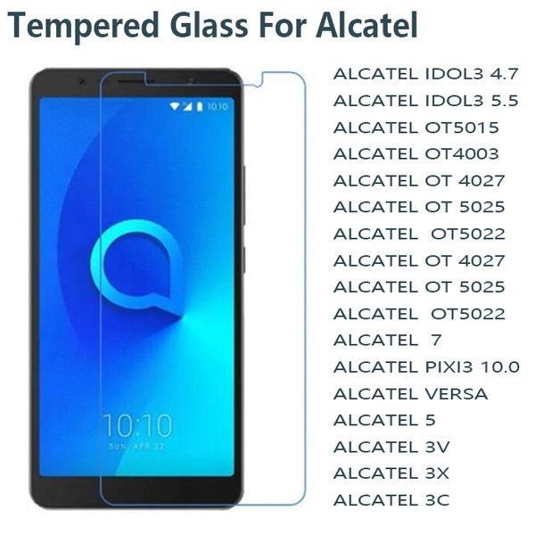 

9H 0.26mm закаленное стекло экрана телефона протектор для Alcatel IDOL3 4.7 5.5 OT 5015 OT 4003 4027 5025 5022 4027 ALCATEL 7 5 VERSA 3V 3X 3C