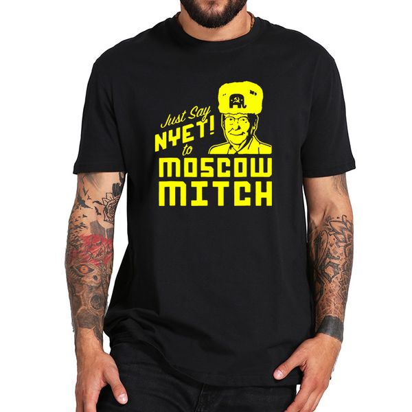 

100% cotton t shirt just say nyet to moscow mitch tshirt anti mitch meme political protests tee, White;black