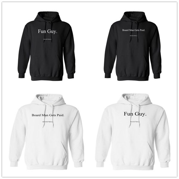 

Board Man Gets Paid mens designer hoodies Kawhi 2 Leonard Fun guy Basketball Hip Hop hoody Winter Autumn Fashion Hoodie Printed Brand Logos