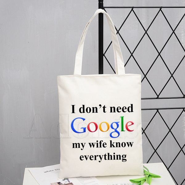 

i don't need google my wife husband know everything tote bag canvas bags shopping bags printed casual shoulder foldable