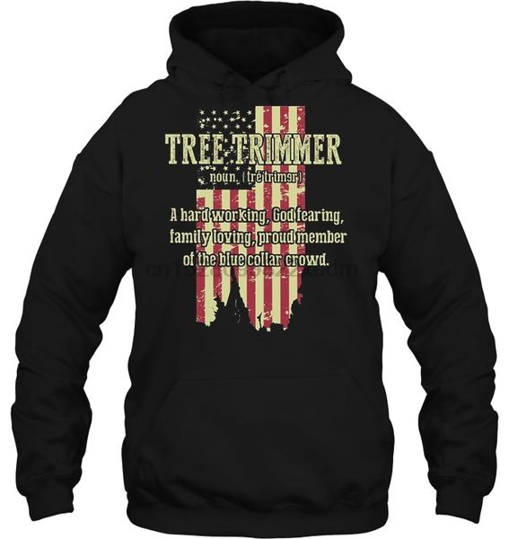 

men hoodie tree trimmer a hard working god fearing family loving proud member of the blue collar crowd women streetwear, Black