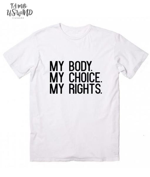 

my body my choice my rights women tshirt cotton casual funny t shirt for lady girl tee hipster tumblr 73, White