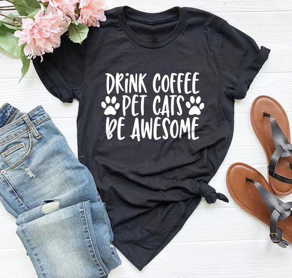 

пить кофе для домашних животных кошки be высокий letters женщины tshirt summer casual смешная футболка для lady yong девушки top tee pet lov, White