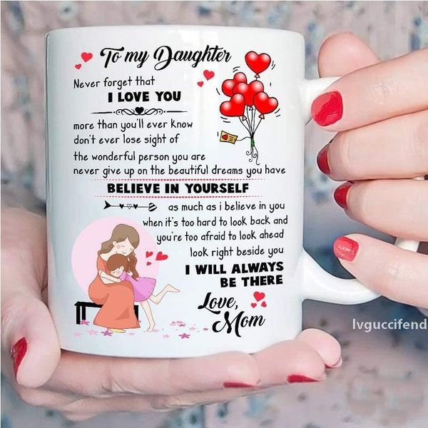 

gifts for daughter from mom inspirational gift to my daughter never forget that i love you mug- christmas, birthday, wedding, t200506