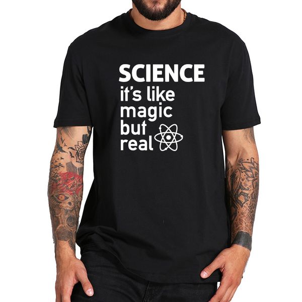

science like a magic but real t shirt 100% cotton black short sleeve tee male geek eu size, White;black