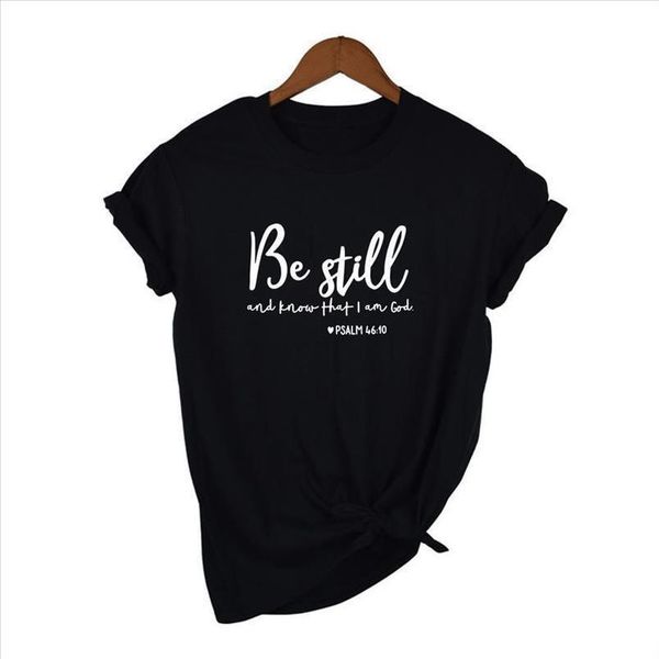 

be still and know that women i am god t shirt women religious christian tshirt casual summer faith graphic tee tumblr, White