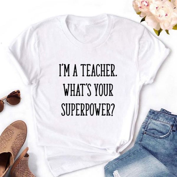 

im a teacher whats your superpower women tshirts halajuku casual funny t shirt for lady girl tees, White