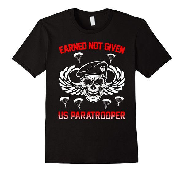 

2019 new men summer tee shirt earned not given us paratrooper t-shirt for men and women funny t-shirt