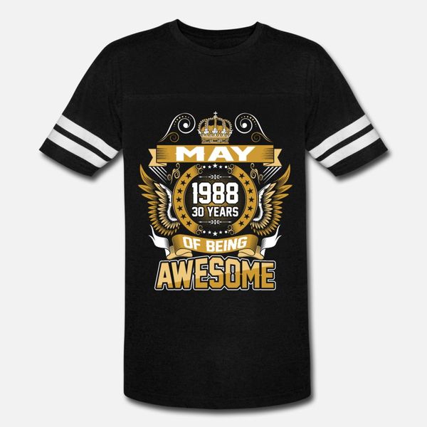 

may 1988 30 years of being awesome t shirt men design short sleeve size s-3xl homme gift breathable summer cool shirt