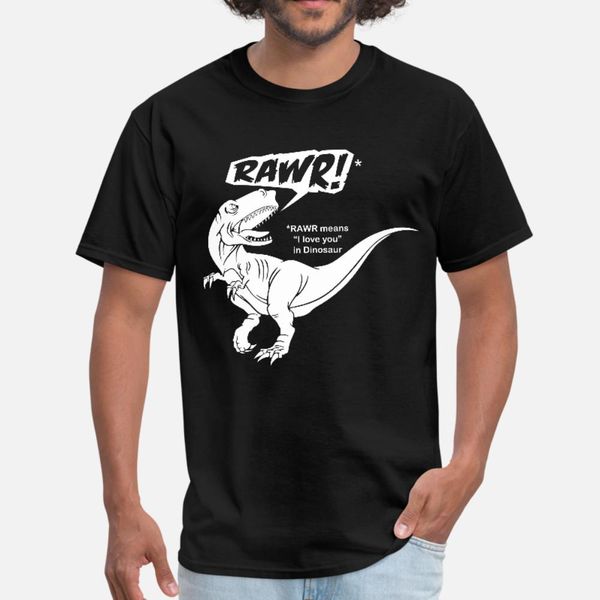 

rawr means i love you in dinosaur t shirt men interesting tee shirt o-neck standard interesting new style summer leisure shirt