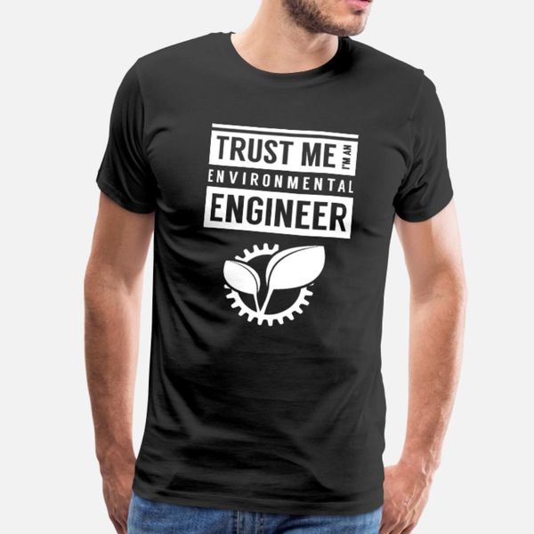 

trust me i am an environmental engineer team study t shirt men gift short sleeve o-neck outfit gift funny summer outfit shirt