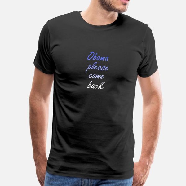 

обама пожалуйста, вернитесь 2 тенниской мужчин символов с коротким рукавом s-xxxl unisex anti-wrinkle новой моды лето шаблон стиль рубашка