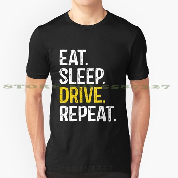 

eat sleep drive repeat black white tshirt for men women