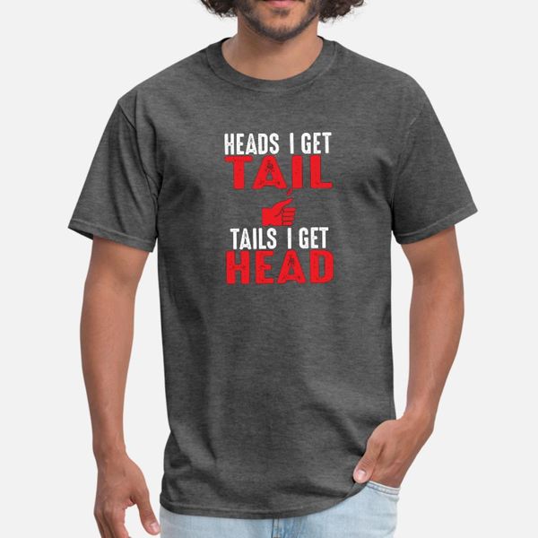 

heads i get tail crude college frat party drinki t shirt men designs tee shirt round neck outfit anti-wrinkle new fashion shirt