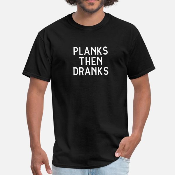 

planks then dranks workout exercise planking t shirt men print 100% cotton round collar family fit new style summer style kawaii shirt