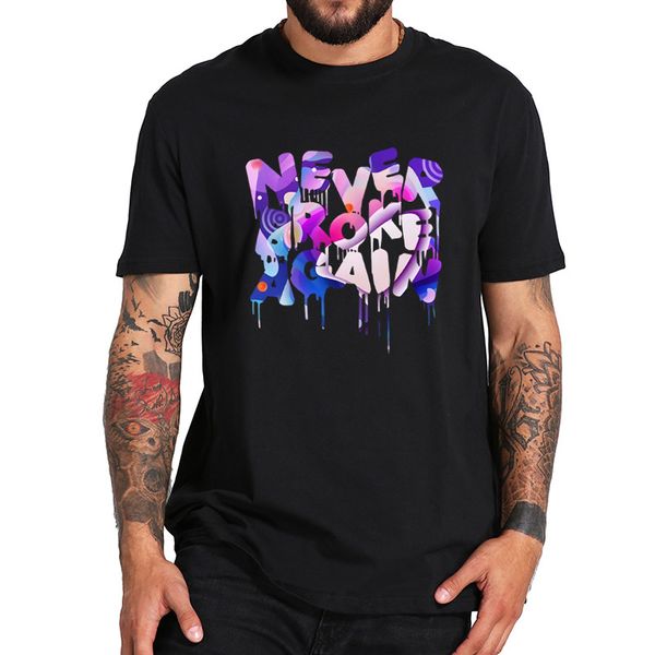 

never broke again tshirt young boy hip hop t shirt eu size 100% cotton crew neck fitness tee