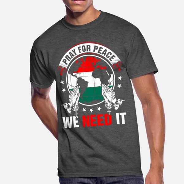 

pray for peace hungarian we need it t shirt men designs cotton s-xxxl fit anti-wrinkle breathable summer family shirt