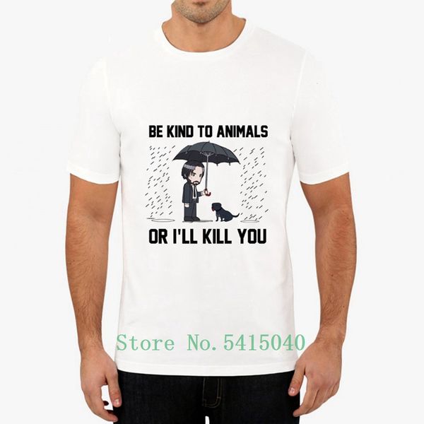 

john wick men white t-shirt summer sleeve homme 100% cotton man's t shirt be kind to the animals prints funny t-shirts 2020