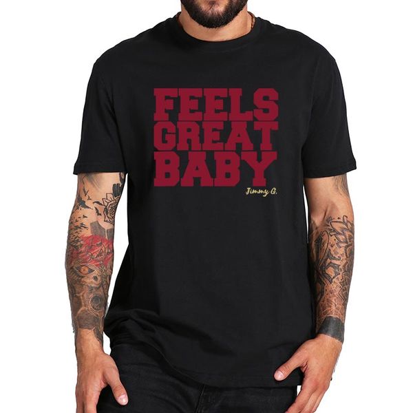 

jimmy football t shirt feels great baby quote gift tshirt pure cotton eu size comfortable black basic tee
