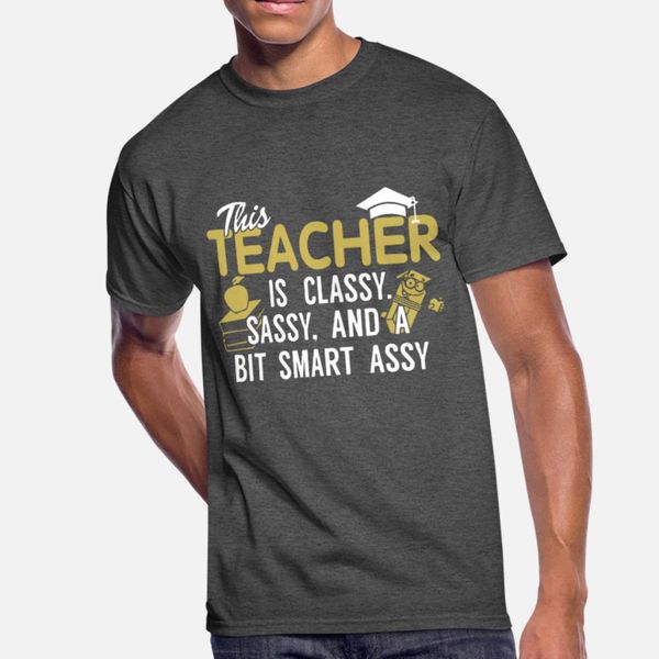 

this teacher is classy sassy and a bit smart assy t shirt men customize short sleeve s-3xl novelty famous building spring novelty shirt