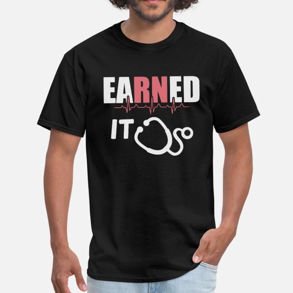 

earned not given nurse rn nursing gift t shirt men designer cotton o-neck clothes interesting funny summer pattern shirt