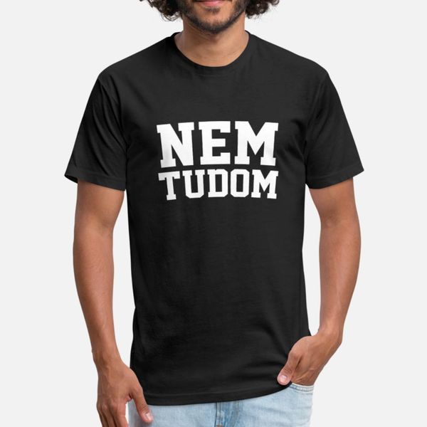 

nem tudom hungarian teacher i don t know t shirt men printed 100% cotton o neck slim gift basic summer style formal shirt