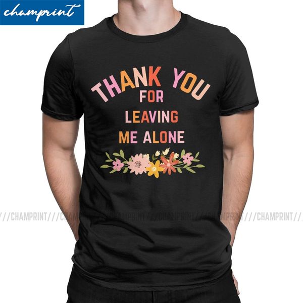 

vintage thank you for leaving me alone t-shirt men round collar t shirt leave me alone introvert tees printed clothes