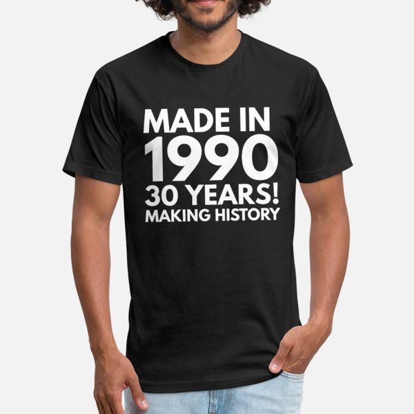 

made in 1990 30 years making history t shirt men print 100% cotton o neck male crazy authentic spring formal shirt, White;black