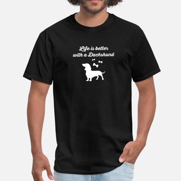

dachshund life is better with a dachshund t shirt men design 100% cotton s-3xl basic solid crazy breathable spring original shirt