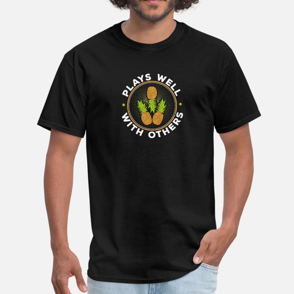 

plays well with others swingers party pineapple t shirt men create tee shirt crew neck basic solid crazy funny spring family shirt