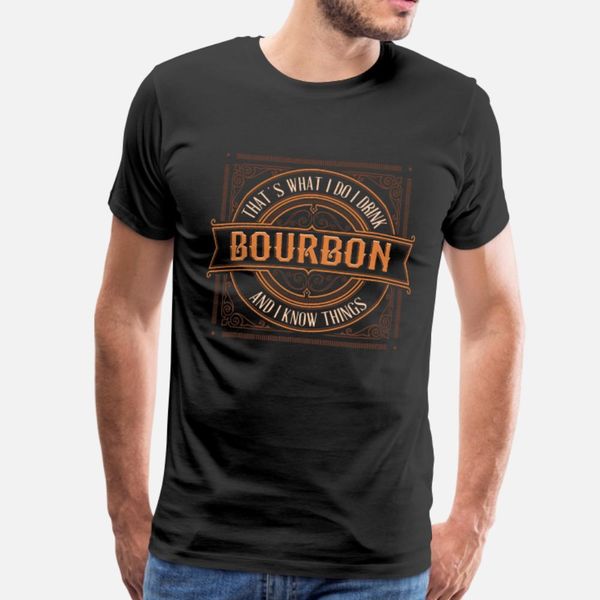 

that s what i do i drink bourbon and i know things t shirt men customized 100% cotton s-xxxl crazy funny casual summer style shirt