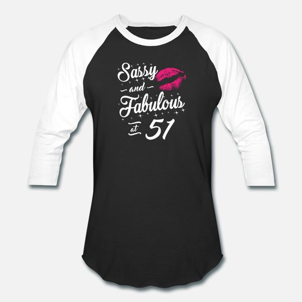 

sassy and fabulous at 51 t shirt men customized 100% cotton euro size s-3xl normal sunlight fashion summer style original shirt
