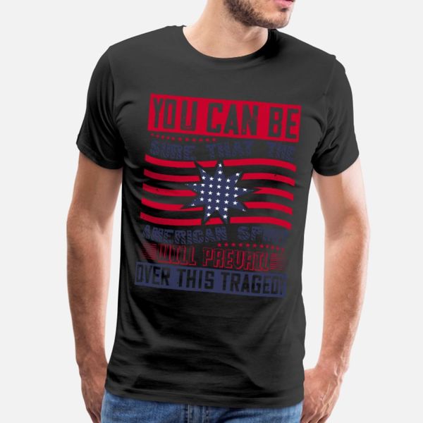 

american spirit will prevail over this tragedy t shirt men personalized 100% cotton o neck famous new style summer unique shirt