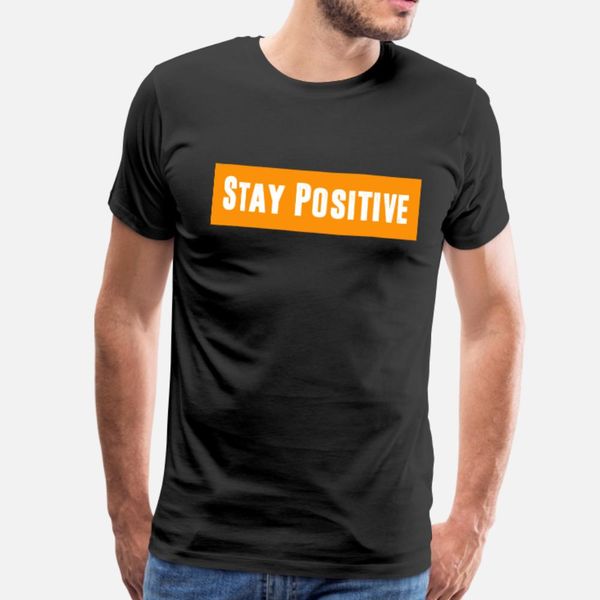 

stay positive t shirt men graphic 100% cotton crew neck graphic building spring standard