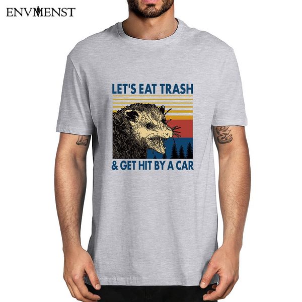 

raccoon let's eat trash & get hit by a car vintage tshirt men sport 100% cotton t-shirt summer fashion european women sweatshirt