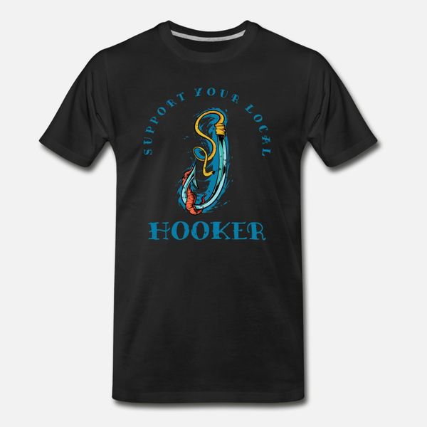 

поддержка ваш local hooker смешной рыболовная снасть футболку мужчины сумасшедший хлопок crew neck kawaii сумасшедший новый стиль весна осен