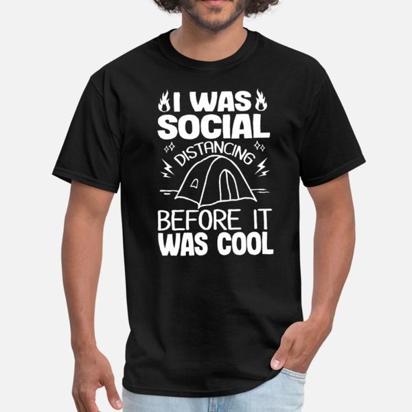 

i was social distancing before it was cool camping t shirt men designer cotton plus size 3xl cool anti-wrinkle casual spring autumn shirt