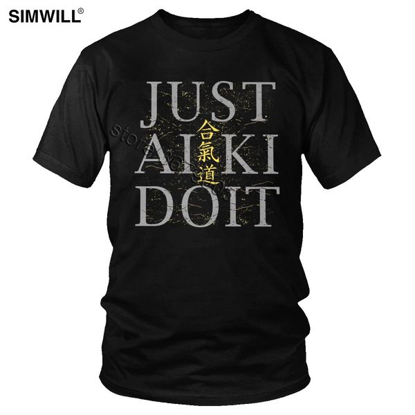 

men just aikido it t shirt streetwear japanese kanji t-shirts short sleeves 100% cotton leisure tee gift trendy fans clothing
