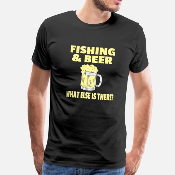 

fishing beer what else is there gift t shirt men designing cotton round neck pattern crazy basic summer pattern shirt