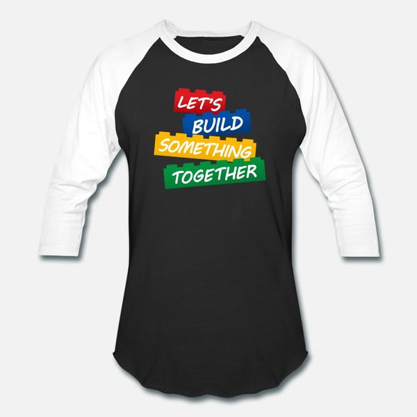 

lets build something together t shirt men custom cotton o-neck pattern interesting new style spring formal shirt