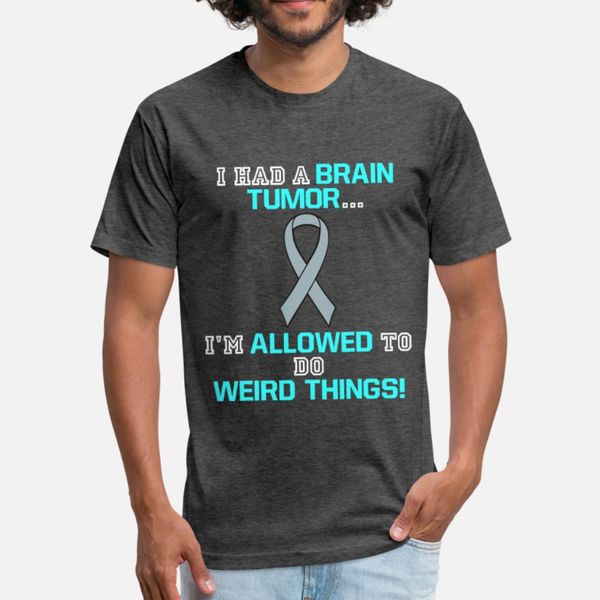 

i had a brain tumor i m allowed to do weird things t shirt men create cotton s-xxxl male anti-wrinkle basic summer style unique shirt