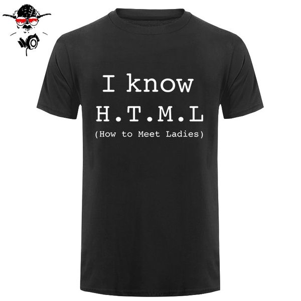 

i know html how to meet ladies t shirt men summer style cotton short sleeve geek joke t-shirt funny tee camisetas hombre