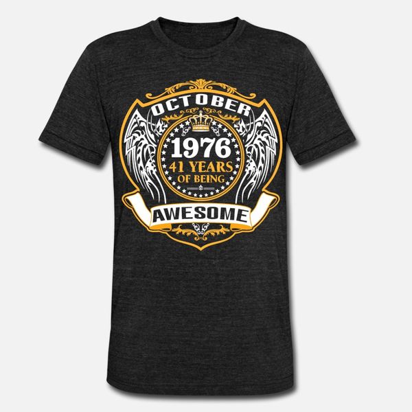 

1976 41 years of being awesome octobe t shirt men character cotton round collar leisure famous breathable spring autumn trend shirt, White;black