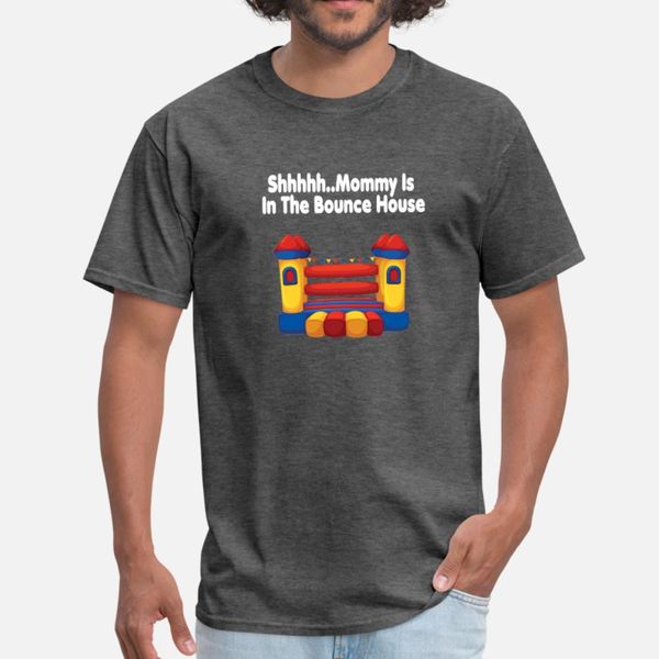 

mommy is in the bounce house t shirt men sunlight short sleeve s-3xl slim sunlight new fashion summer style normal